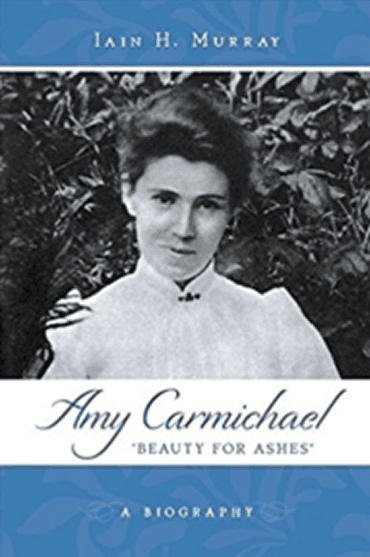 Book cover of Amy Carmichael biography by Iain H. Murray with a black-and-white photo of Amy Carmcha.