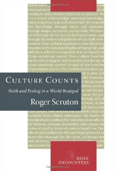 Book cover of 'Culture Counts' by Roger Scruton, focusing on faith and feeling in a world besieged.