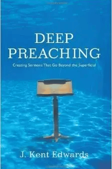 Book cover for 'Deep Preaching' by J. Kent Edwards with blue water background.
