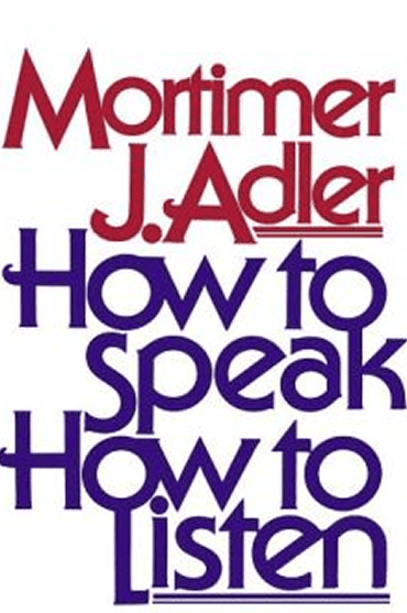 Book cover of 'How to Speak How to Listen' by Mortimer J. Adler.
