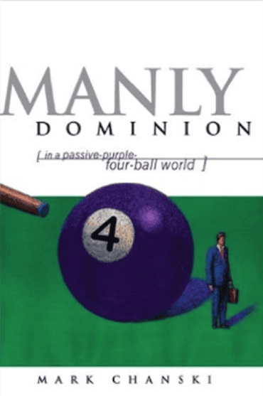 Book cover for 'Manly Dominion' by Mark Chanski featuring a purple four-ball and a businessman.