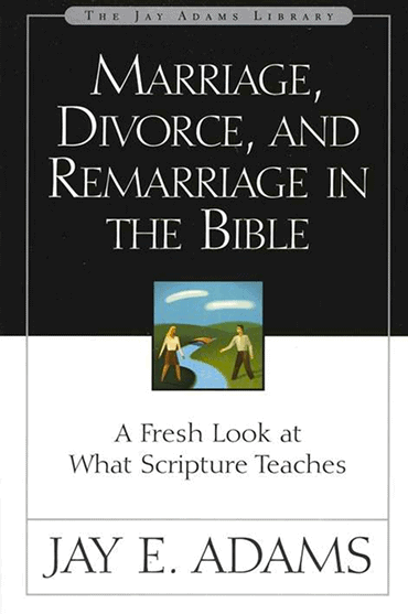 Book cover for 'Marriage, Divorce, and Remarriage in the Bible' by Jay E. Adams.