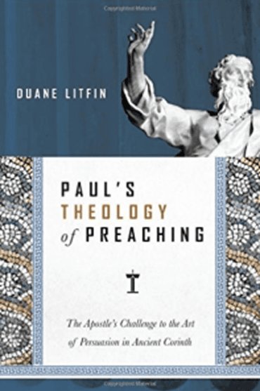 Book cover of Paul's Theology of Preaching by Duane Litfin with a statue image.