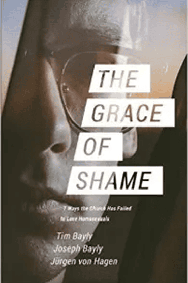 Book cover for 'The Grace of Shame' by Tim Bayly, Joseph Bayly, Jürgen von Hagen.