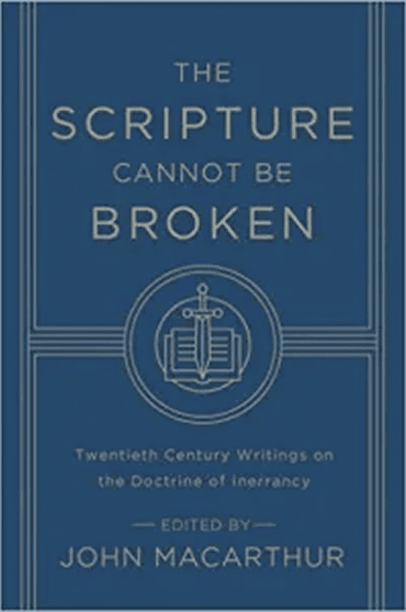Book cover of 'The Scripture Cannot Be Broken' by John MacArthur.