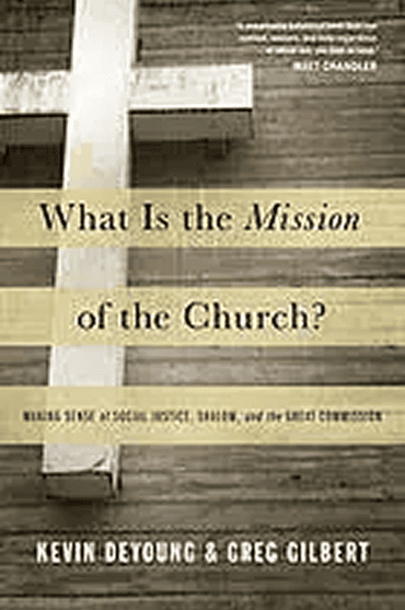 Book cover titled 'What Is the Mission of the Church?' by Kevin DeYoung & Greg Gilbert.