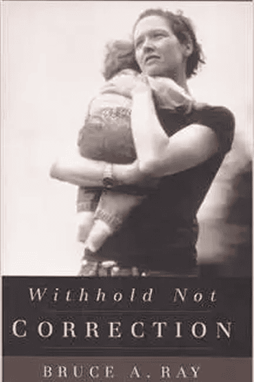 Woman holding a child, symbolizing nurturing and support, with the text 'Withhold Not Correction'.