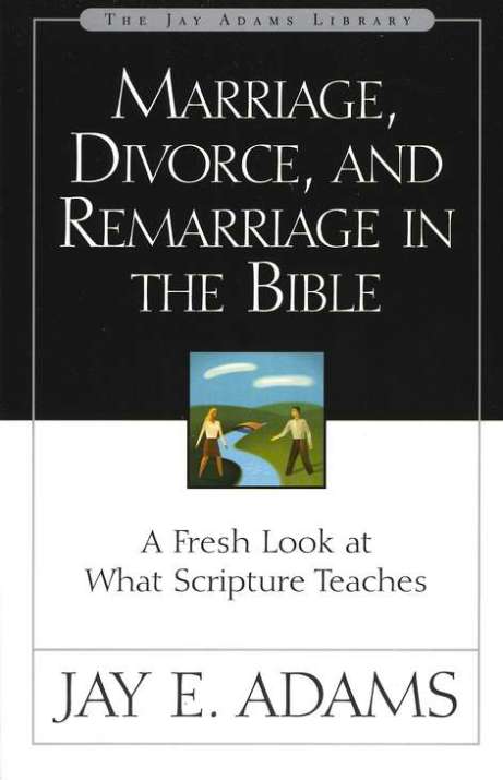 Book cover for Marriage, Divorce, and Remarriage in the Bible by Jay Adams.