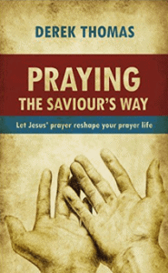 Book cover of 'Praying the Savior's Way' by Derek Thomas with hands in prayer.